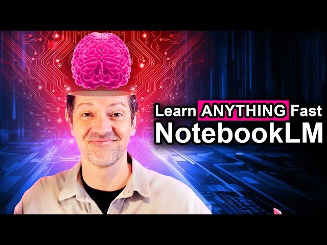 10 Ways To Use NotebookLM To Learn ANYTHING Fast