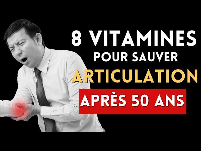 LES 8 MEILLEURES VITAMINES POUR SOULAGER LES DOULEURS ARTICULAIRES