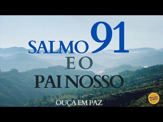 Pai Nosso e o Salmo 91 – ouça em paz