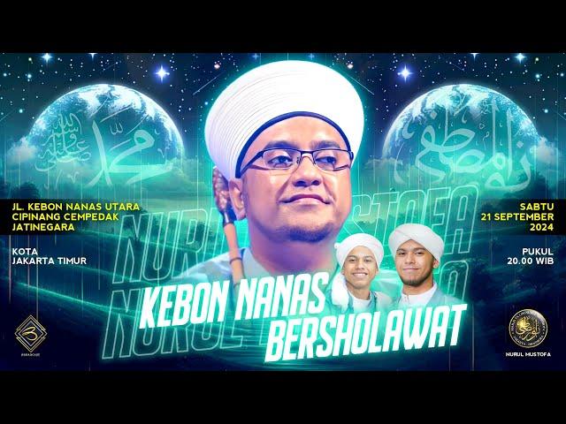  LIVE | KEBON NANAS BERSHOLAWAT  | JL.Kebon Nanas Utara Jak-Tim | Sabtu  , 21 september 2024