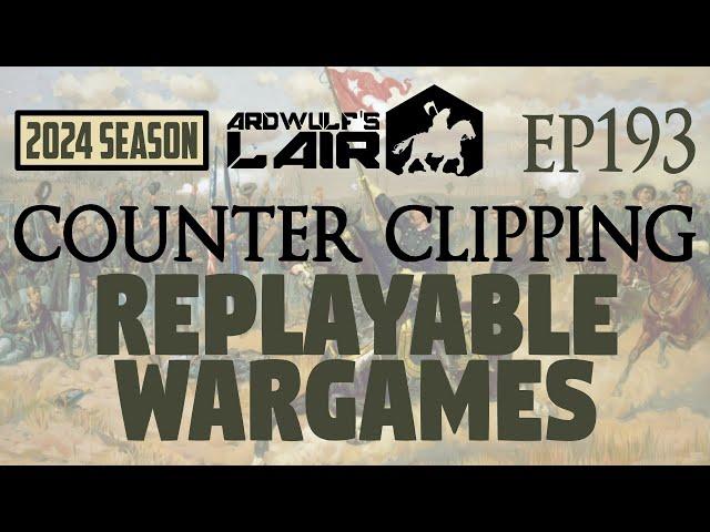 Counter Clipping Ep193 | What Makes a Wargame Replayable?