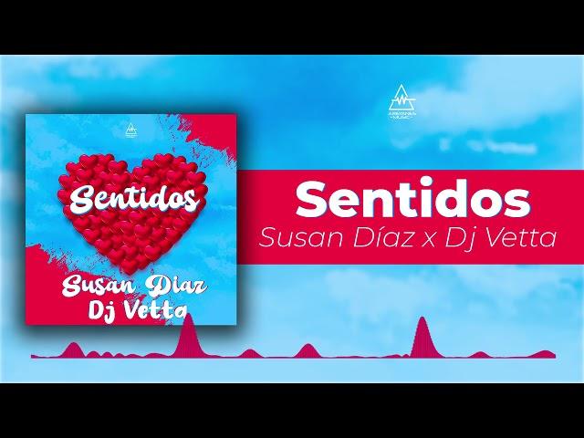 Susan Diaz x Dj Vetta - Sentidos [Official Audio]