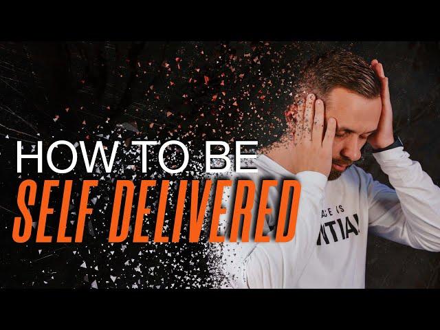 How To Be Self Delivered