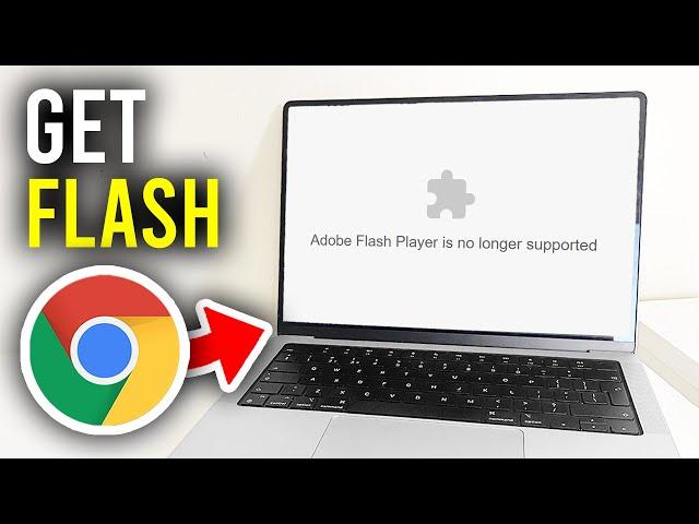 How To Get Flash Player In Google Chrome - Full Guide