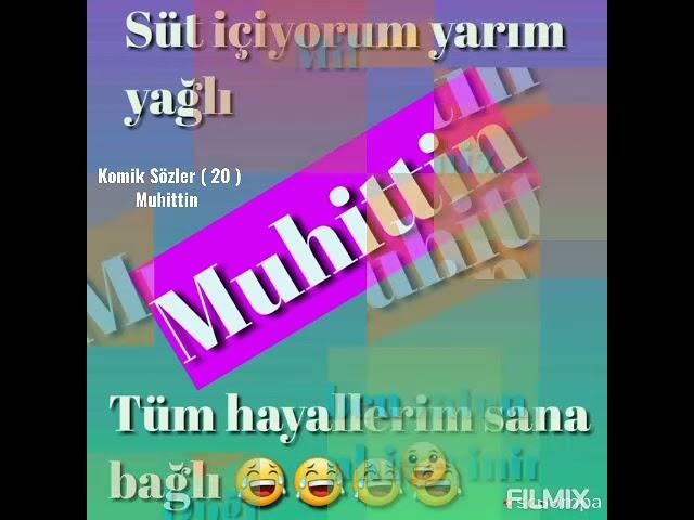 Komik Sözler 20 ( Muhittin )