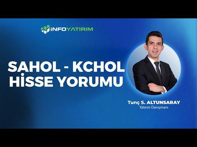 Tunç Safa Altunsaray'dan SAHOL - KCHOL Hisse Yorumu '24 Kasım 2024' | İnfo Yatırım