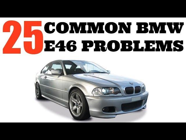 25 BMW E46 COMMON PROBLEMS