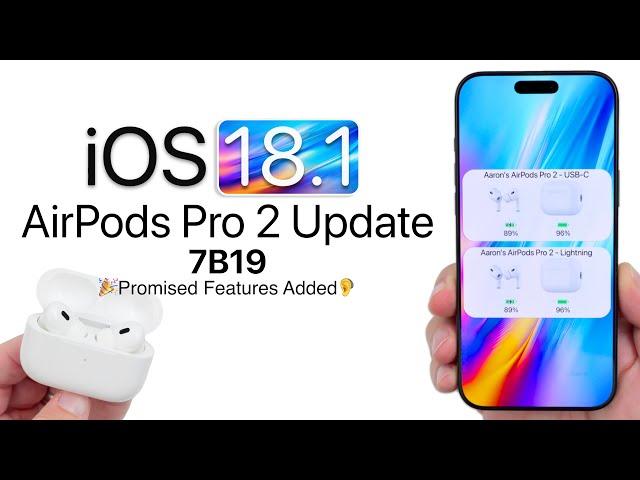 AirPods Pro 2 Update 7B19 for iOS 18.1 is Out!