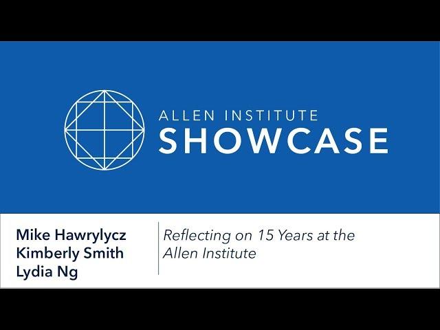 Reflecting on 15 years at the Allen Institute | Showcase 2018