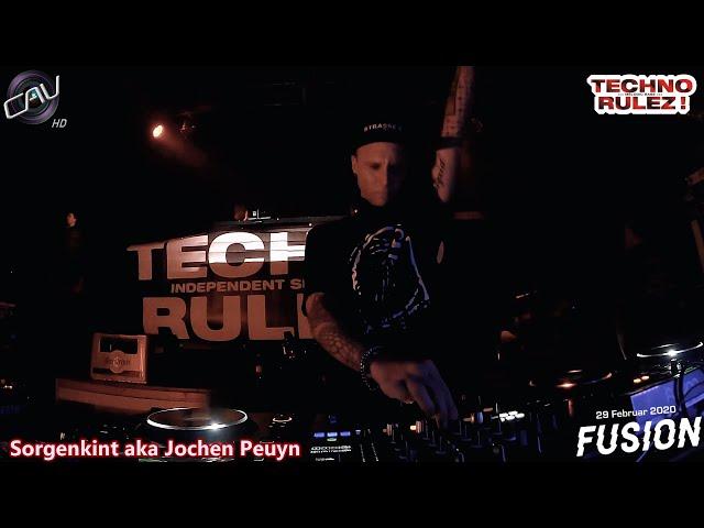 Techno Rulez! - Sorgenkint aka Jochen Peuyn @ Fusion Club - 29.02.2020