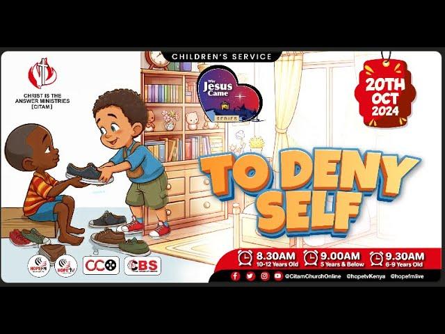 To Deny Self - 10 - 12 Years | CITAM Church Online