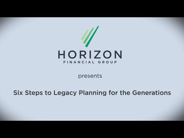 Six Steps to Legacy Planning for the Generations