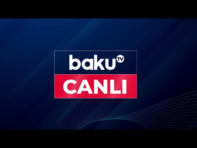 Baku TV - Canlı yayım 31.08.2024