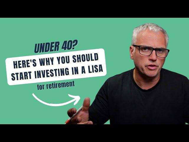 UNDER 40? Here's why you should start investing in a LISA for retirement