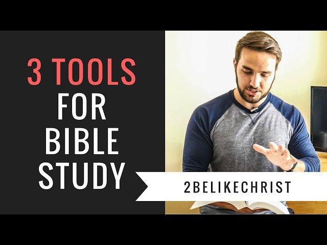 3 TOOLS for more effective BIBLE STUDY | 2BeLikeChrist