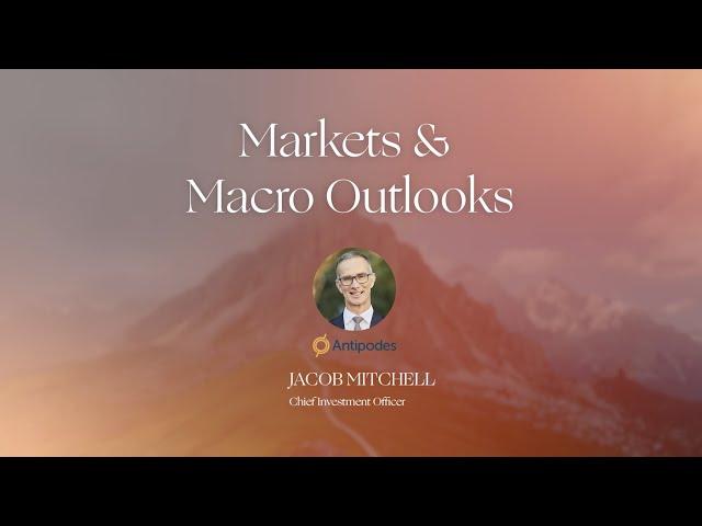 Jacob Mitchell - Antipodes Partners (2024 Pinnacle Investment Summit - Markets & Macro Outlook)