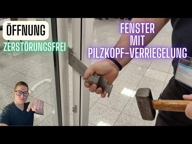 Fenster mit Pilzkopfverriegelung zerstörungsfrei öffnen