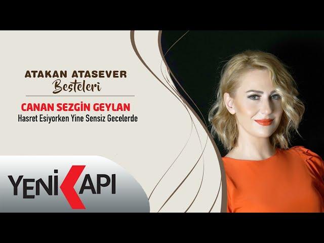 Canan Sezgin Geylan - Hasret Esiyorken Yine Sensiz Gecelerde (Official Video)