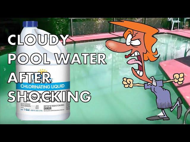 Cloudy Pool Water After Shocking | What's Going On?