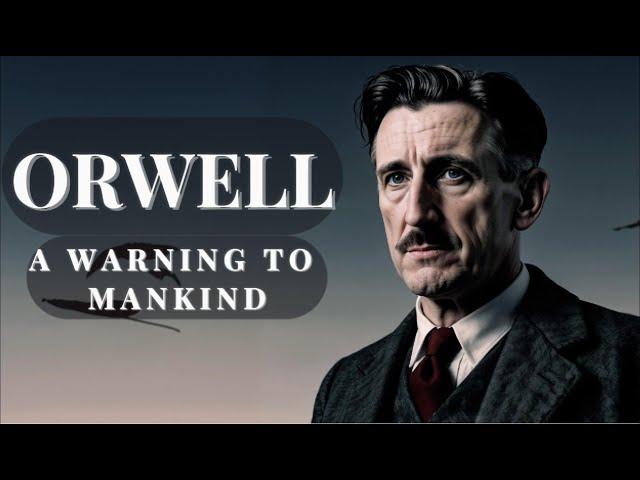 George Orwell A Warning to Mankind Documentary