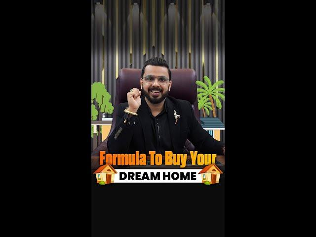 Formula to Buy Your Dream Home 