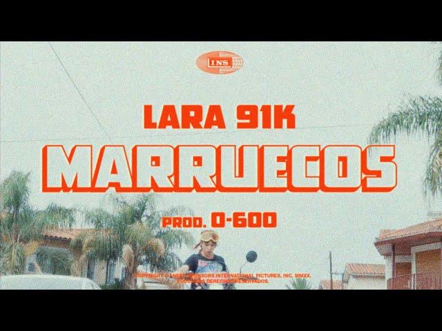 Lara91k - Marruecos (Prod. 0-600) (VIDEO AUDIO OFICIAL)