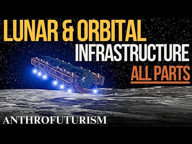 Lunar & Orbital Infrastructure ALL PARTS