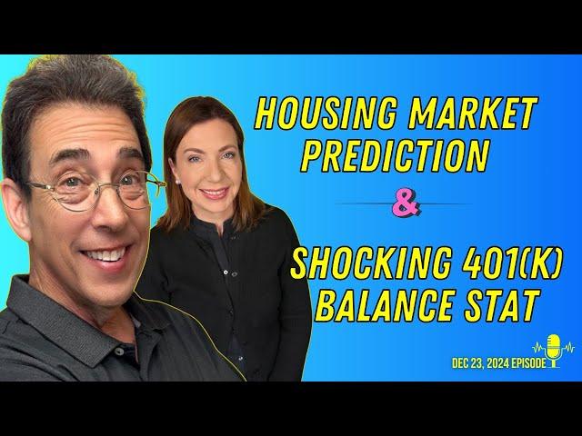 Full Show: Clark’s 2025 Housing Market Prediction and Shocking 401(k) Balance Stat for Savers