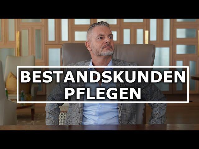 Bestandskundenpflege hat Priorität! - Mehr Umsatz durch Bestandskunden