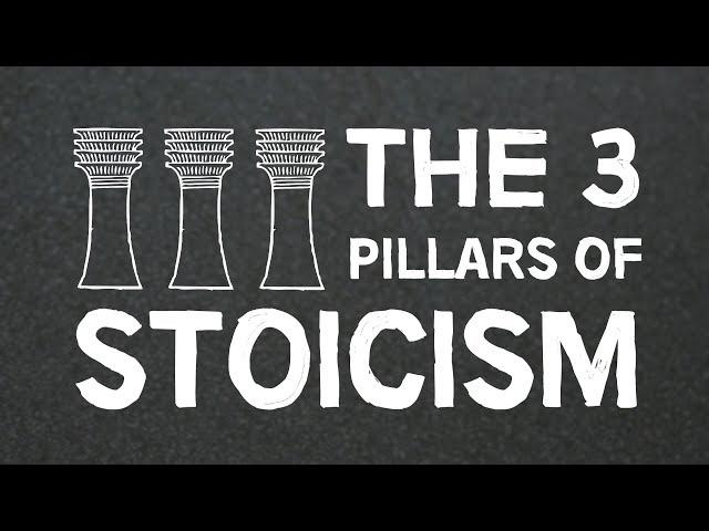 The 3 Pillars Of Stoicism Explained