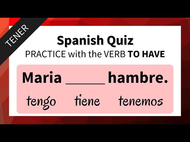 Spanish Quiz: Verb TO HAVE [TENER]