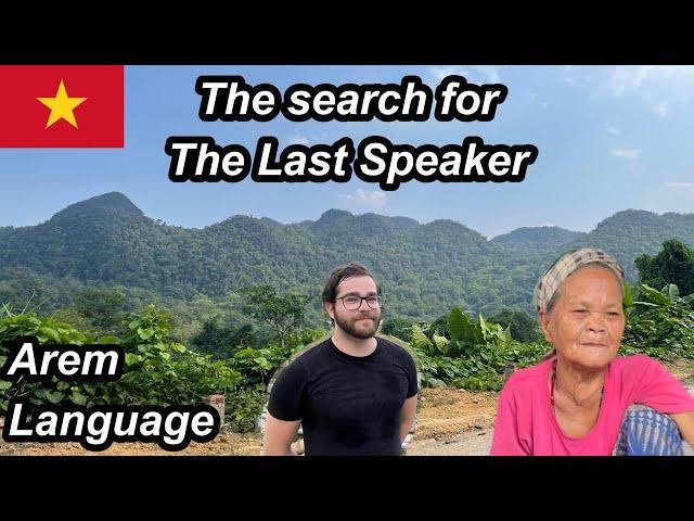 I found one of the LAST SPEAKERS of a Vietnamese jungle language - Arem