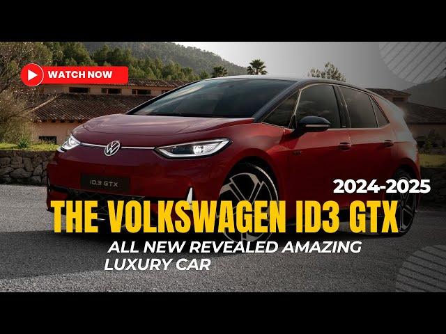 The 2024 Volkswagen ID3 GTX All New