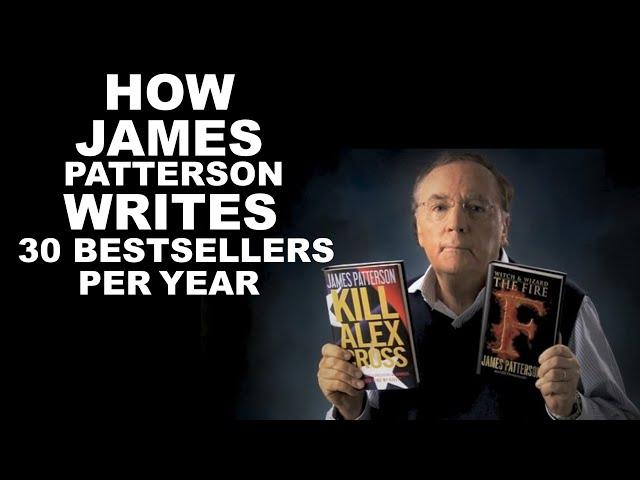 Cracking The James Patterson Code - How The Highest Paid Author Writes 30 Bestsellers A Year