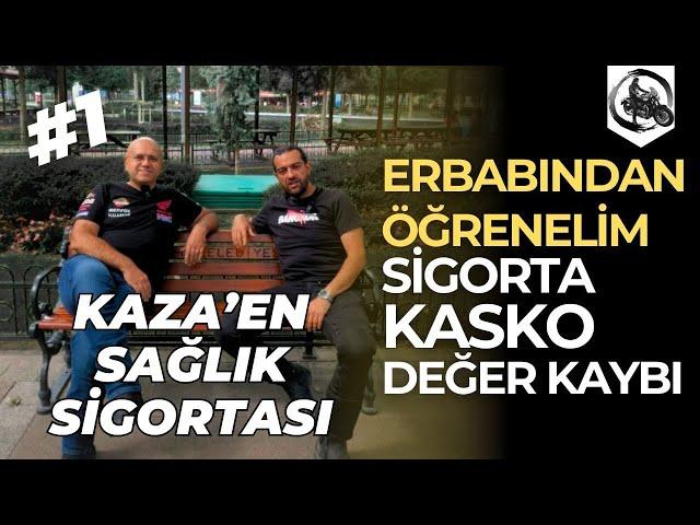 Erbabından Öğrenelim #1 | Sigorta - Kasko - Değer Kaybı - Kaza’en Sağlık Sigortası