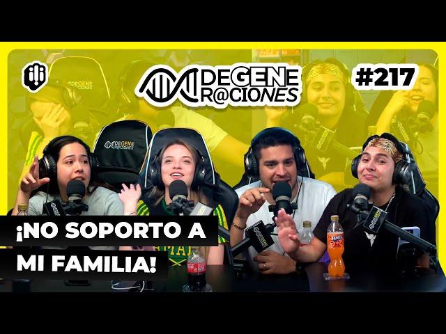 DeGeneraciones #217 | No soporto a mi familia