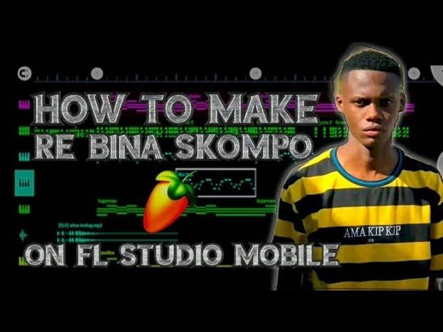 How To Make Re Bina Skompo [Lekompo] On [FL Studio Mobile]