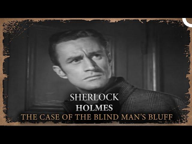 Sherlock Holmes  | The Case of the Blind Man's Bluff