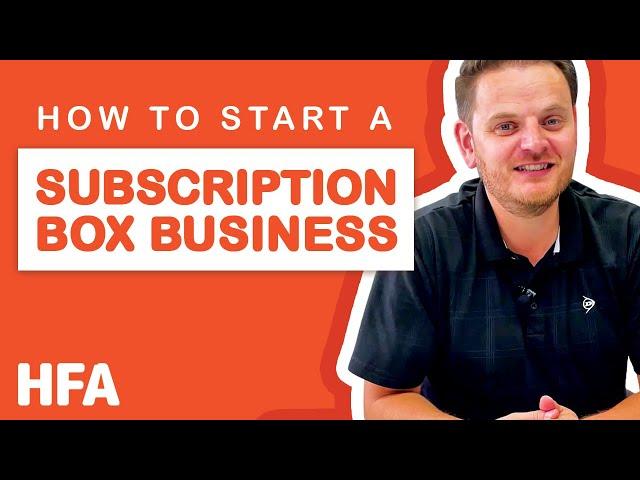 How To Start A Subscription Box Business (Step-by-Step)