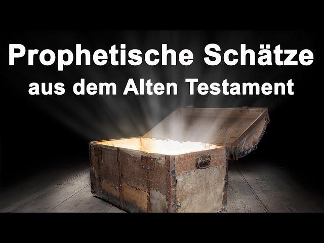 Prophetische Schätze aus dem Alten Testament