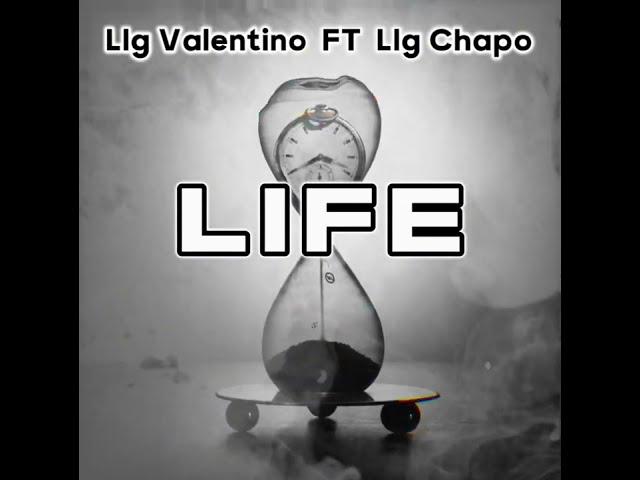 Llg Valentino Ft Llg Chapo - LIFE [lyrics Video]