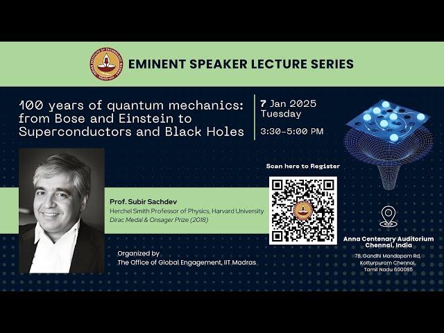 IITM ESLS: 100 Years of Quantum Mechanics: From Bose and Einstein to Superconductors and Black Holes