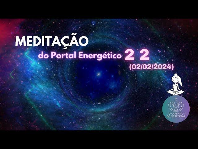 Meditação do Portal Energético 2 2  02/02/2024