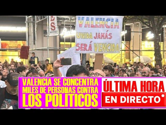 URGENTE. Miles de personas se concentran en Valencia en contra de la gestión política de la DANA