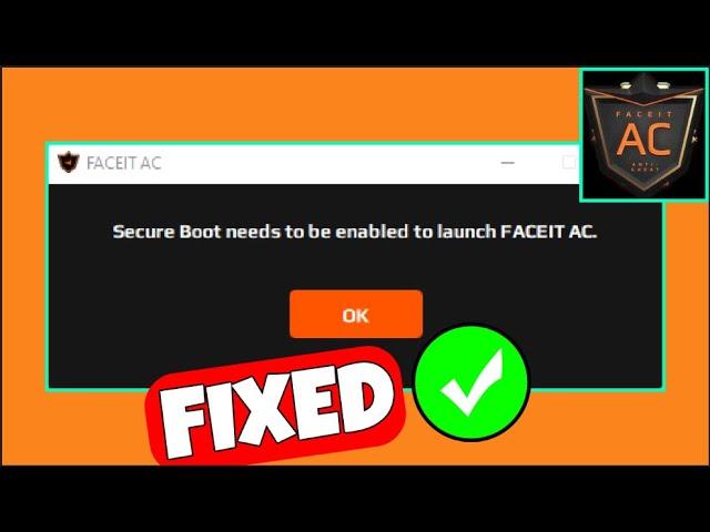 How To Fix "Secure Boot needs to be enabled to launch FACEIT AC " Error - Enable Secure Boot In PC