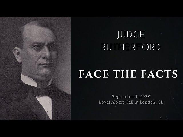 Face The Facts by Judge Rutherford