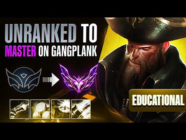 EDUCATIONAL Unranked to Master Gangplank - The HIGHEST gold income TOP LANER