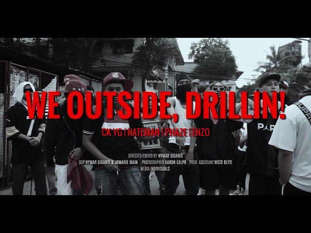 CK YG, Nateman, Phaze, Enzo - WE OUTSIDE, DRILLIN! (Directed by Nymar Gigante)