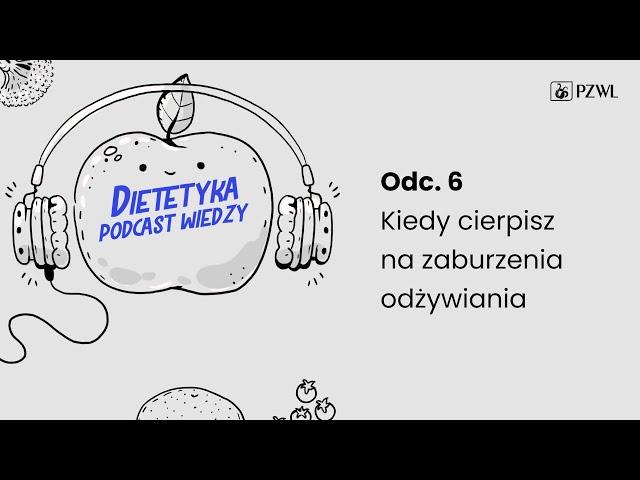 DIETETYKA – PODCAST WIEDZY Odc.6 Kiedy cierpisz na zaburzenia odżywiania