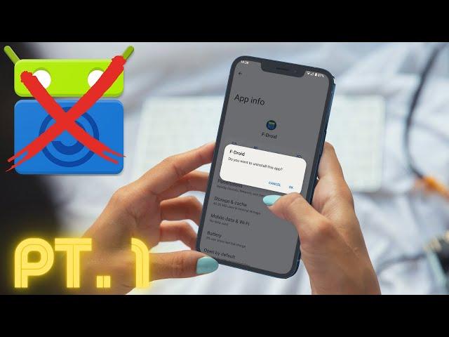 You should uninstall F-Droid - Part 1